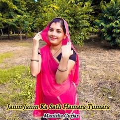 Manisha Gurjar: Janm Janm Ka Sath Hamara Tumara