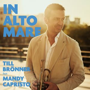 Till Brönner & Mandy Capristo: In Alto Mare
