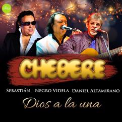 Chebere: Dios a la Una