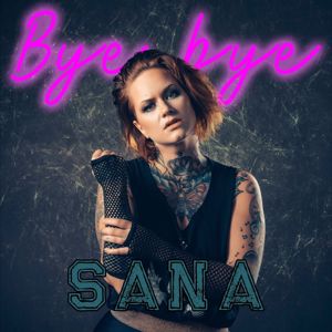 Sana: Bye Bye
