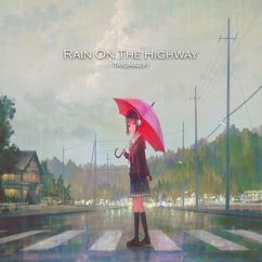Takumalofi.: Rain on the Highway