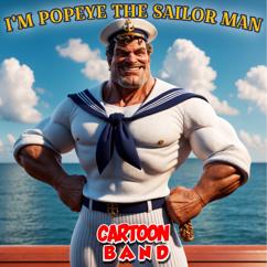 Cartoon Band: I'm Popeye the Sailor Man