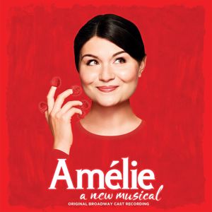 Original Cast of Amelie: Amélie - A New Musical (Original Broadway Cast Recording)