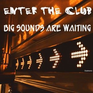 Various Artists: Enter the Club: Big Sounds Are Waiting