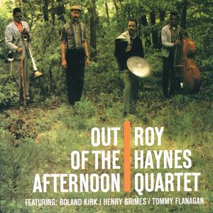 Roy Haynes Quartet: Out Of The Afternoon