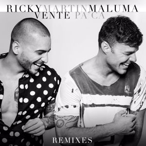 Ricky Martin feat. Maluma: Vente Pa' Ca (Remixes)