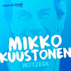 Mikko Kuustonen: Woyzeck (Vain elämää kausi 5)