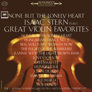 Isaac Stern: None but the Lonely Heart - Isaac Stern Plays Great Violin Favorites