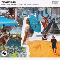 Tungevaag, Richard Smitt: Make You Happy (feat. Richard Smitt) (Extended Mix)