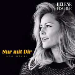 Helene Fischer: Nur mit Dir (Stereoact Radio Remix)