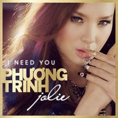 Phương Trinh Jolie, Addy Trần: I Need You (feat. Addy Trần)