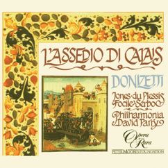 David Parry: Donizetti: L'assedio di Calais, Act 3: "Al supplizio ne traete" (Chorus, Eustachio, Edoardo, Isabella)