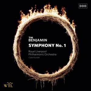 Royal Liverpool Philharmonic Orchestra & Clark Rundell: Tim Benjamin: Symphony No. 1