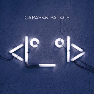 Caravan Palace: Lone Digger