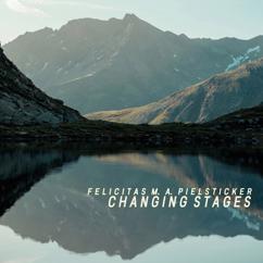 Felicitas M. A. Pielsticker: Changing Stages