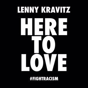 Lenny Kravitz: Here to Love (#fightracism)