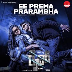 Abhishek M R, Saakshi Bhagavath, Sendil Kumar, Bhanuteja, Venkatesh Gowda, Thanvi, Neeraj: Ee Prema Prarambha (feat. Venkatesh Gowda,  Thanvi & Neeraj) [From "Ride"]