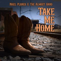 Nigel Planer, The Almost Band: Take Me Home