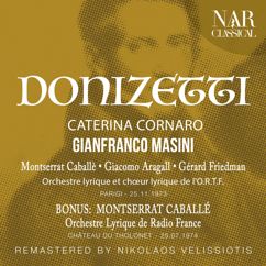 Orchestre Lyrique de l'ORTF, Gianfranco Masini, Montserrat Caballé: Caterina Cornaro, IGD 16, Prologo: "Vieni, o tu, che ognora io chiamo con dolcissime parole" (Caterina)