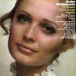 Andre Kostelanetz & his Orchestra and Chorus: I'll Never Fall in Love Again