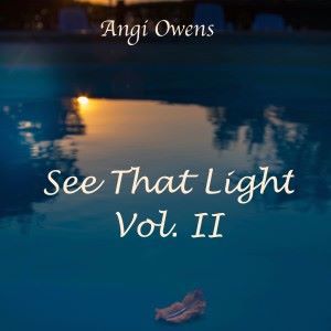 Angi Owens: See That Light, Vol. II