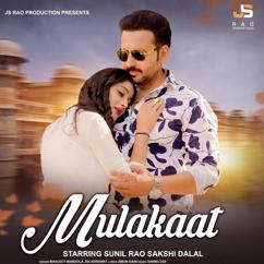 Manjeet Mandola & RK Ahrawat: Mulakaat (feat. Sunil Rao & Sakshi Dalal)