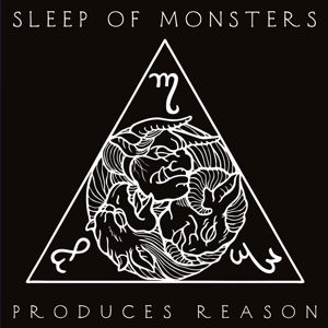 Sleep Of Monsters: Produces Reason