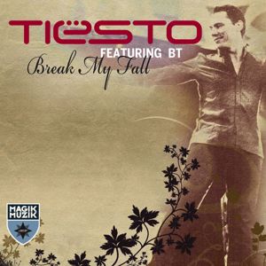 Tiësto, BT: Break My Fall (feat. BT) (Radio Edit)
