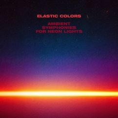 Elastic colors: Ambient Symphonies for Neon Lights