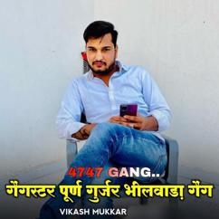 Vikash Mukkar: Gangster Puran Gurjar Bhilwada 4747 Gang
