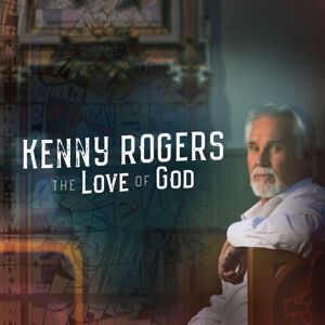 Kenny Rogers: The Love Of God (Deluxe Edition)