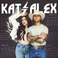 Kat & Alex: I Want It All