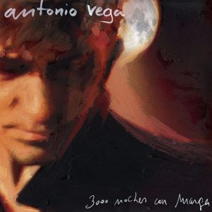 Antonio Vega: 3000 Noches Con Marga