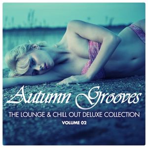 Various Artists: Autumn Grooves (The Lounge & Chill out Deluxe Collection), Vol. 2