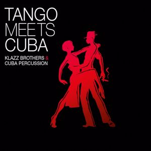 Klazz Brothers & Cuba Percussion: Tango Meets Cuba