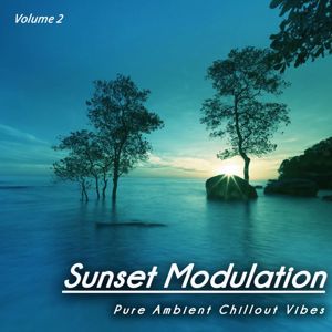 Various Artists: Sunset Modulation, Vol. 2 (Pure Ambient Chillout Vibes)