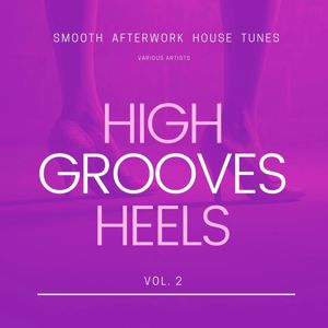 Various Artists: High Heels Grooves (Smooth Afterwork House Tunes), Vol. 2