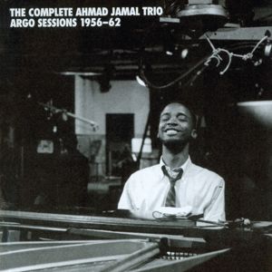 Ahmad Jamal: The Complete Ahmad Jamal Trio Argo Sessions 1956-62