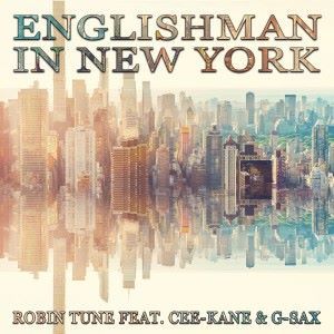 Robin Tune feat. Cee-Kane & G-Sax: Englishman in New York