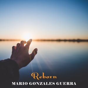 Mario Gonzales Guerra: Reborn