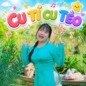 Bé Mai Vy: Cu Tí Cu Tèo