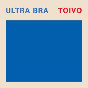 Ultra Bra: Toivo