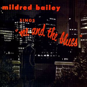 Mildred Bailey: Sings... Me And The Blues