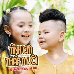 Bé Anh Thư & Bảo Đẹp Trai: Tình Em Tháp Mười