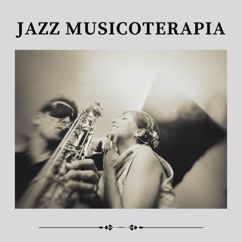 Musica Jazz Instrumental & Jazz Instrumental Chill: Jazz Musicoterapia