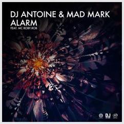 DJ Antoine & Mad Mark feat. MC Roby Rob: Alarm (Original Mix)