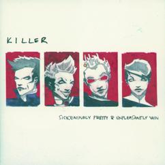 Killer: Sickeningly Pretty & Unpleasantly Vain