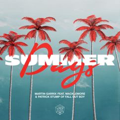 Martin Garrix, Macklemore, Fall Out Boy: Summer Days (feat. Macklemore & Patrick Stump of Fall Out Boy)