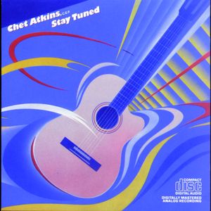 Chet Atkins, C.G.P.: Stay Tuned