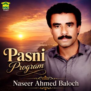 Naseer Ahmed Baloch: Pasni Program